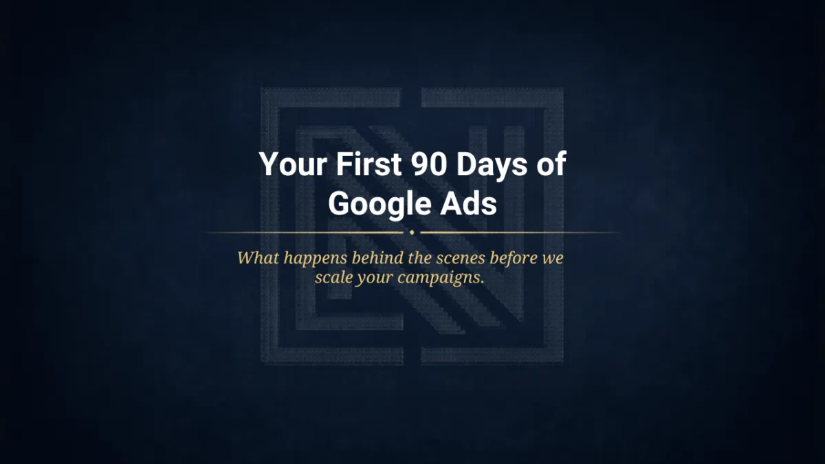 First 90 Days Of Running Google Ads
