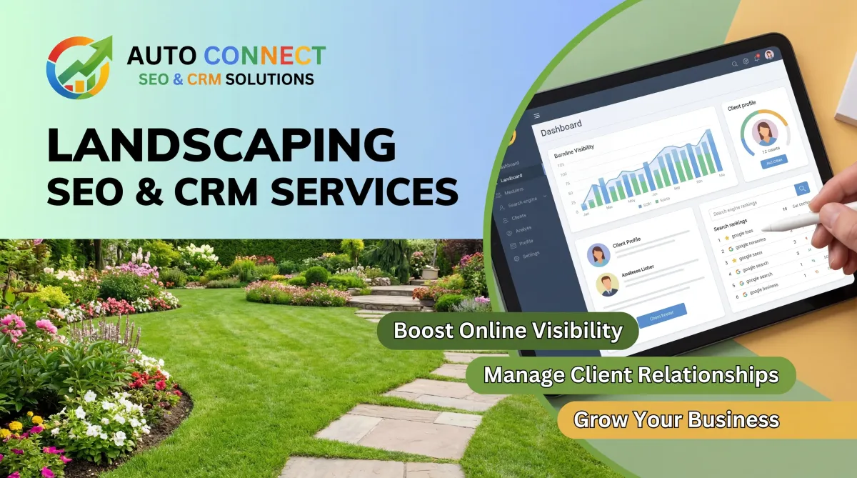 AutoConnect CRM landscaping SEO and CRM services dashboard helping Calgary landscaping companies rank locally, capture leads, and automate follow-up.
