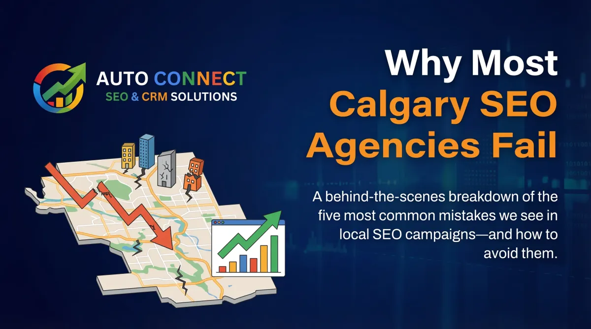 SEO strategy breakdown for Calgary businesses inside AutoConnect CRM showing local SEO mistakes and campaign performance insights.