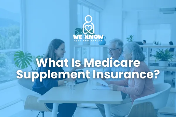 What Is Medicare Supplement Insurance? A Simple Guide to Medigap
