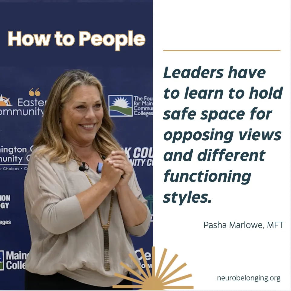 "Leaders have to learn to hold safe space for opposing views and different functioning styles".