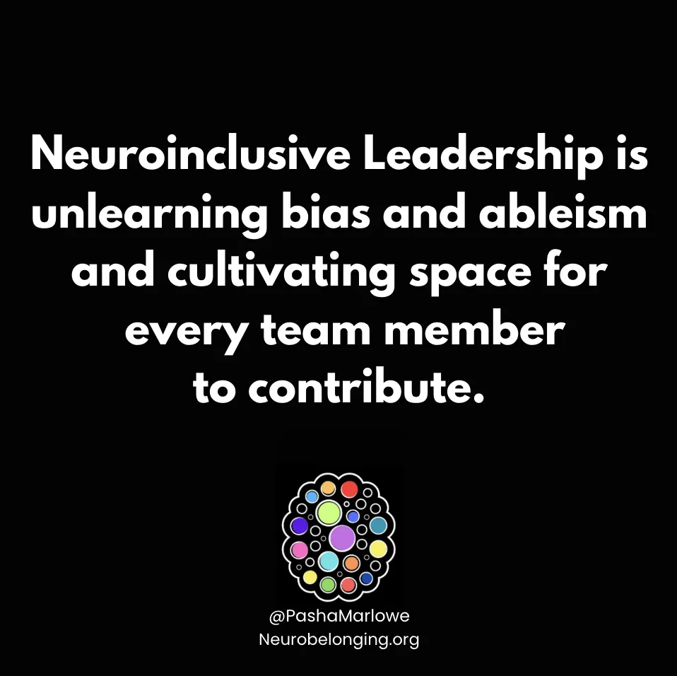 Neuroinclusive leadership is about learning and unlearning bias and ableism