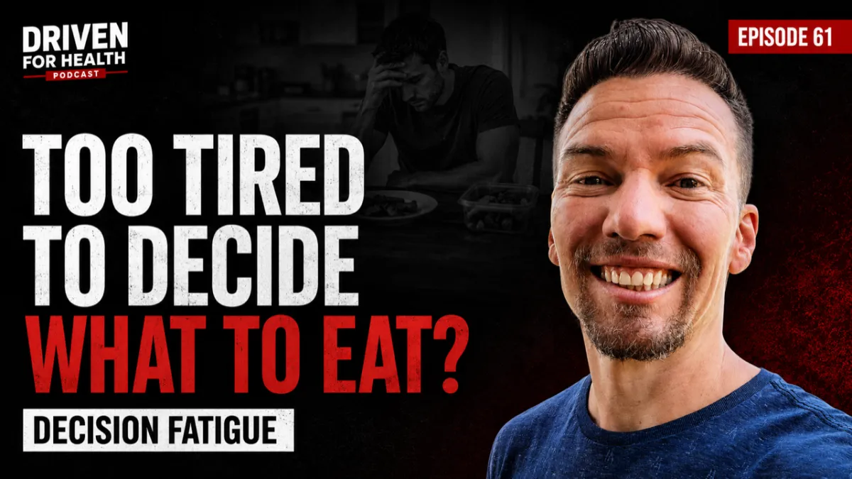 Driven For Health episode 61 thumbnail for Beat Decision Fatigue, Coach Brian Parana's episode on what to eat without overthinking it for men over 40