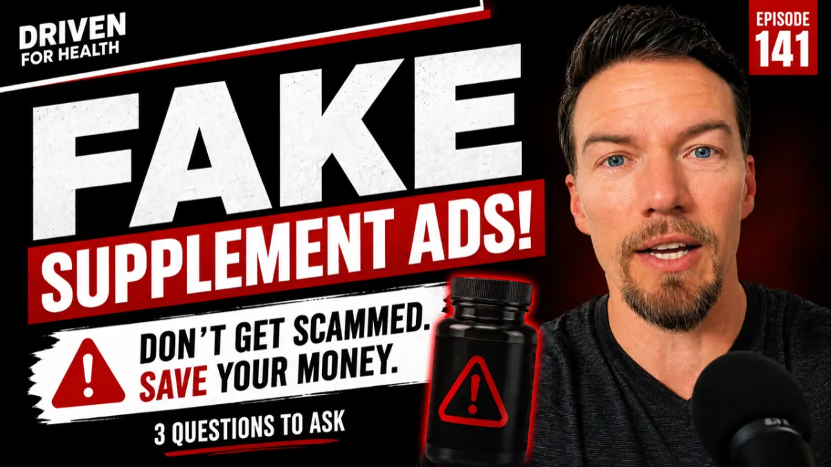 Driven For Health episode 141 thumbnail with Coach Brian Parana at a podcast microphone on the right against a black background and large white and red text on the left reading "Fake Supplement Ads!" above a red warning triangle and a black supplement bottle, with the lines "Don't get scammed. Save your money." and "3 questions to ask"