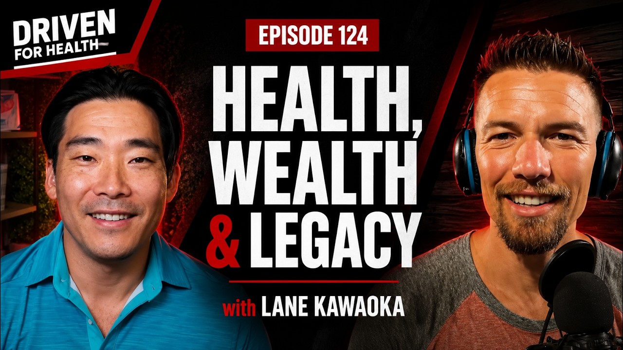 Coach Brian and real estate investor Lane Kawaoka on the Driven For Health podcast, Episode 124, discussing health, wealth and legacy