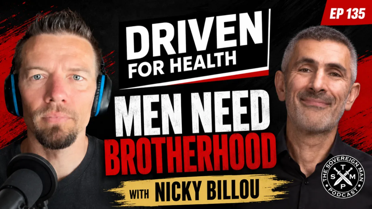 Coach Brian Parana in headphones beside guest Nicky Billou on the Driven For Health episode 135 thumbnail with the headline "Men Need Brotherhood" and the Sovereign Man Podcast logo in the lower right corner