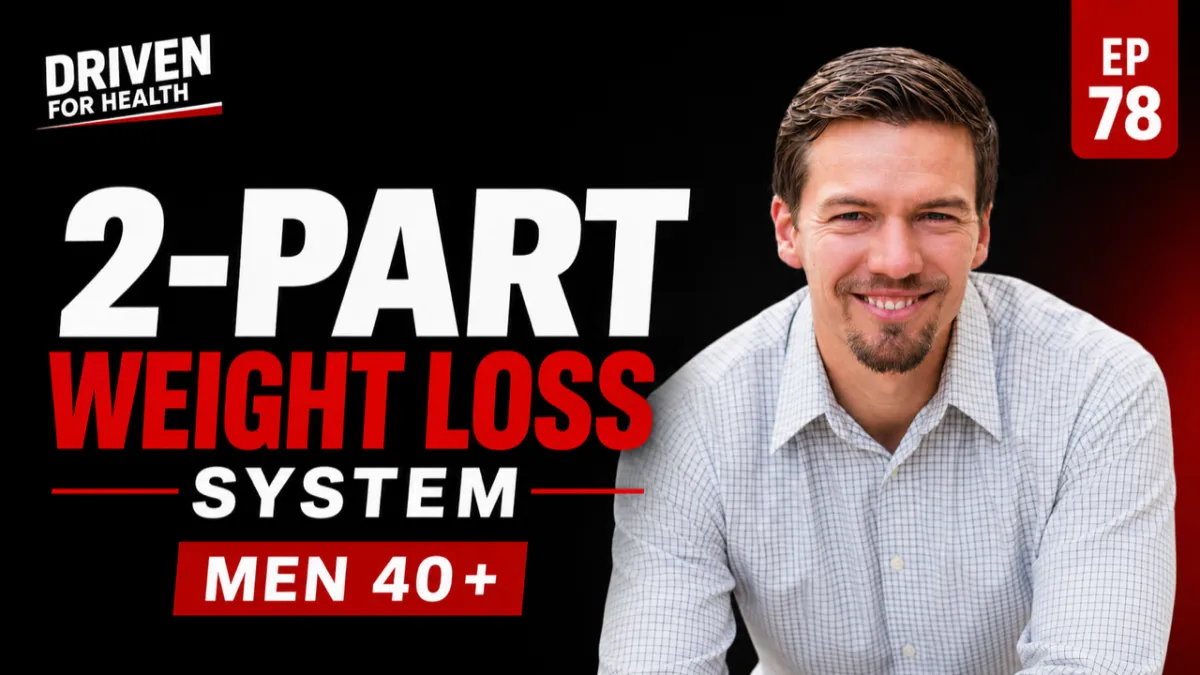 Driven For Health episode 78 thumbnail for the simple 2-part weight loss system for men over 40, a live Call To Rise round table coaching call with Coach Brian Parana.