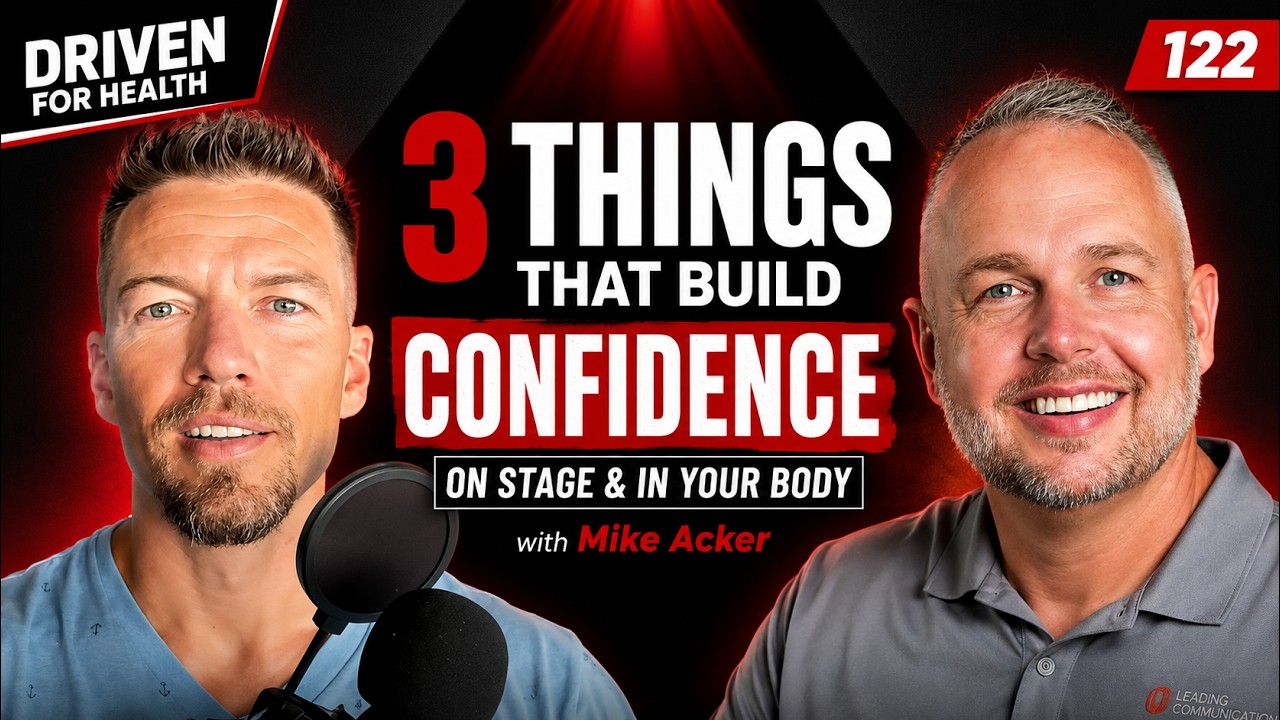 Mike Acker and Brian Parana on the Driven For Health episode 122 cover, "The Three Things That Build Confidence On Stage and In Your Body"