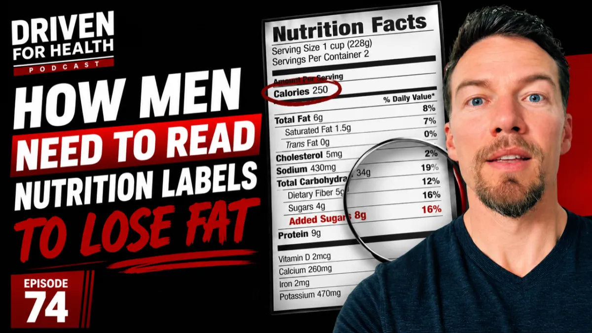 Coach Brian Parana on how men over 40 read nutrition labels for fat loss, episode 74 of the Driven For Health podcast.