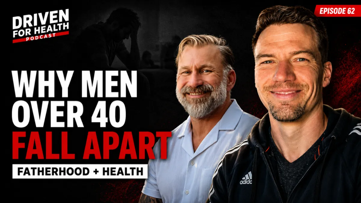 Driven For Health episode 62 thumbnail for Fatherhood, Health, and Why Men Over 40 Fall Apart, Coach Brian Parana's episode on identity, loneliness and health after 40