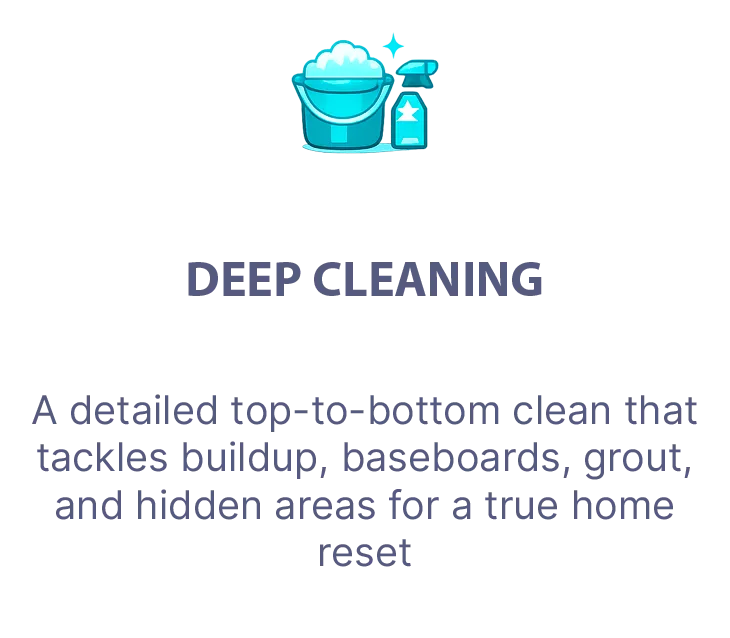 Ideal for first-time cleanings, seasonal resets, or homes needing extra care.
