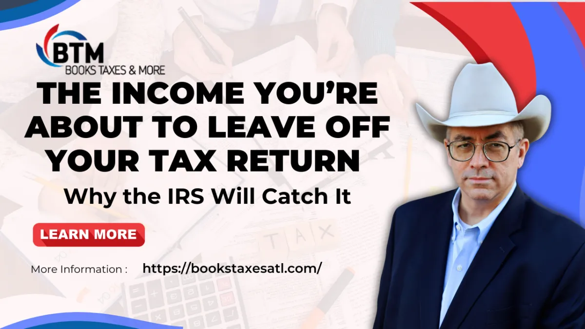The Income You’re About to Leave Off Your Tax Return And Why the IRS Will Catch It