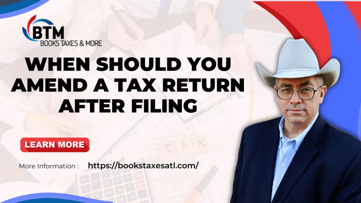 When Should You Amend a Tax Return After Filing