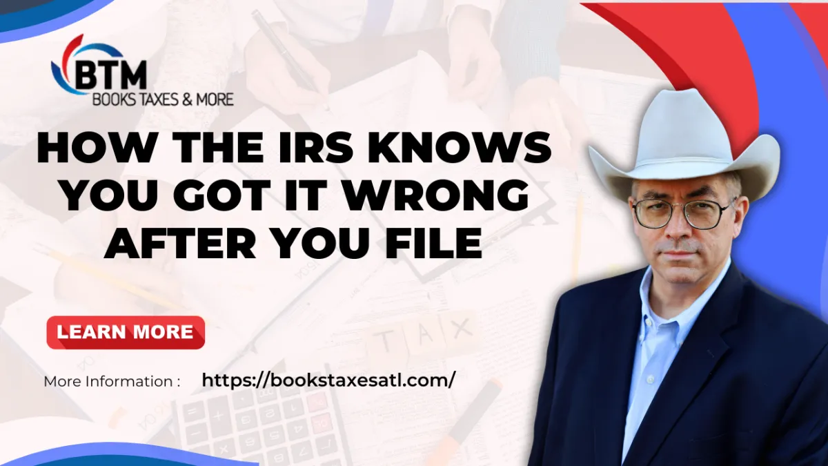 How the IRS Knows You Got It Wrong After You File
