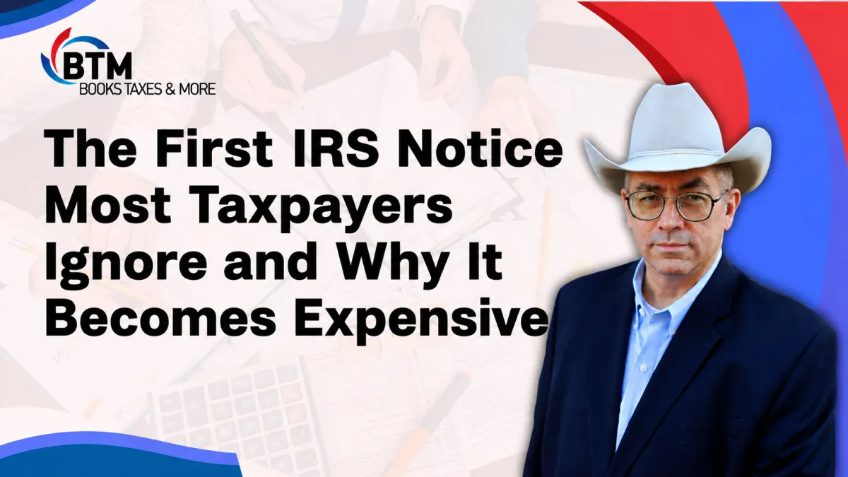 The First IRS Notice Most Taxpayers Ignore and Why It Becomes Expensive