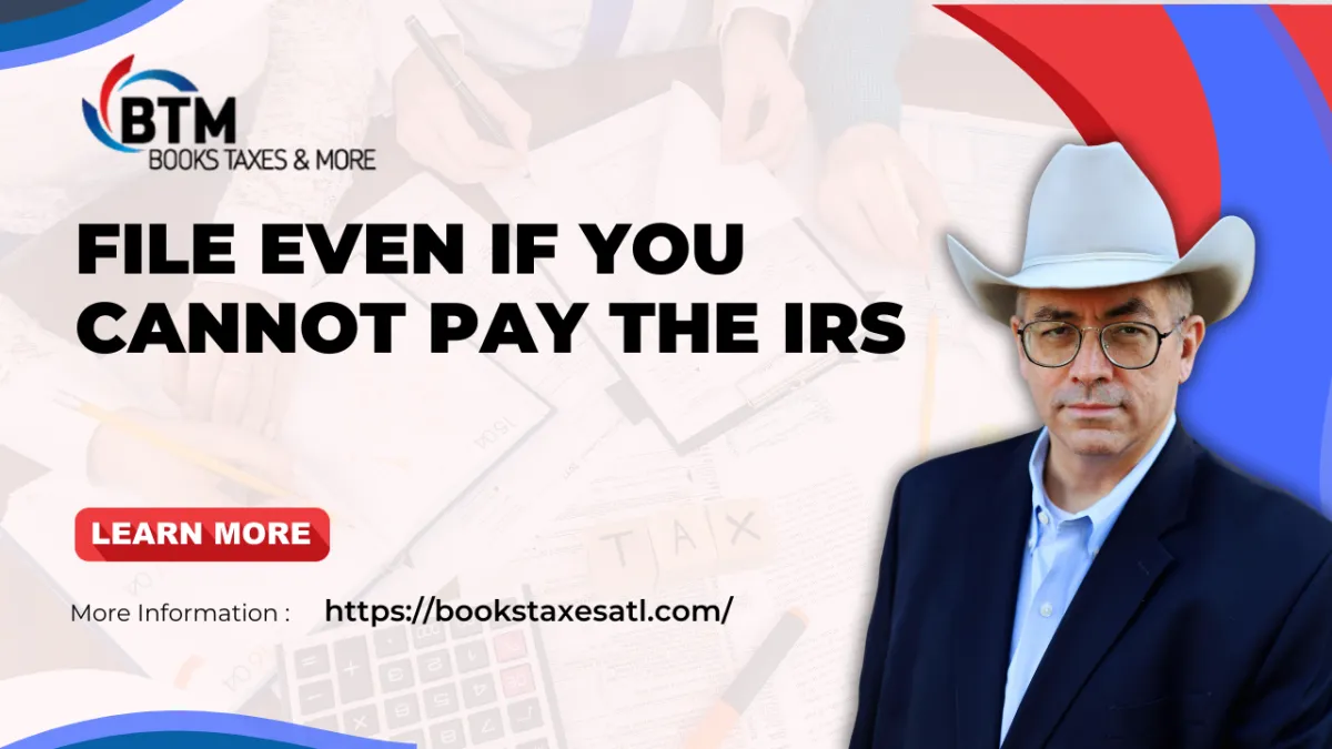 File Even If You Cannot Pay the IRS