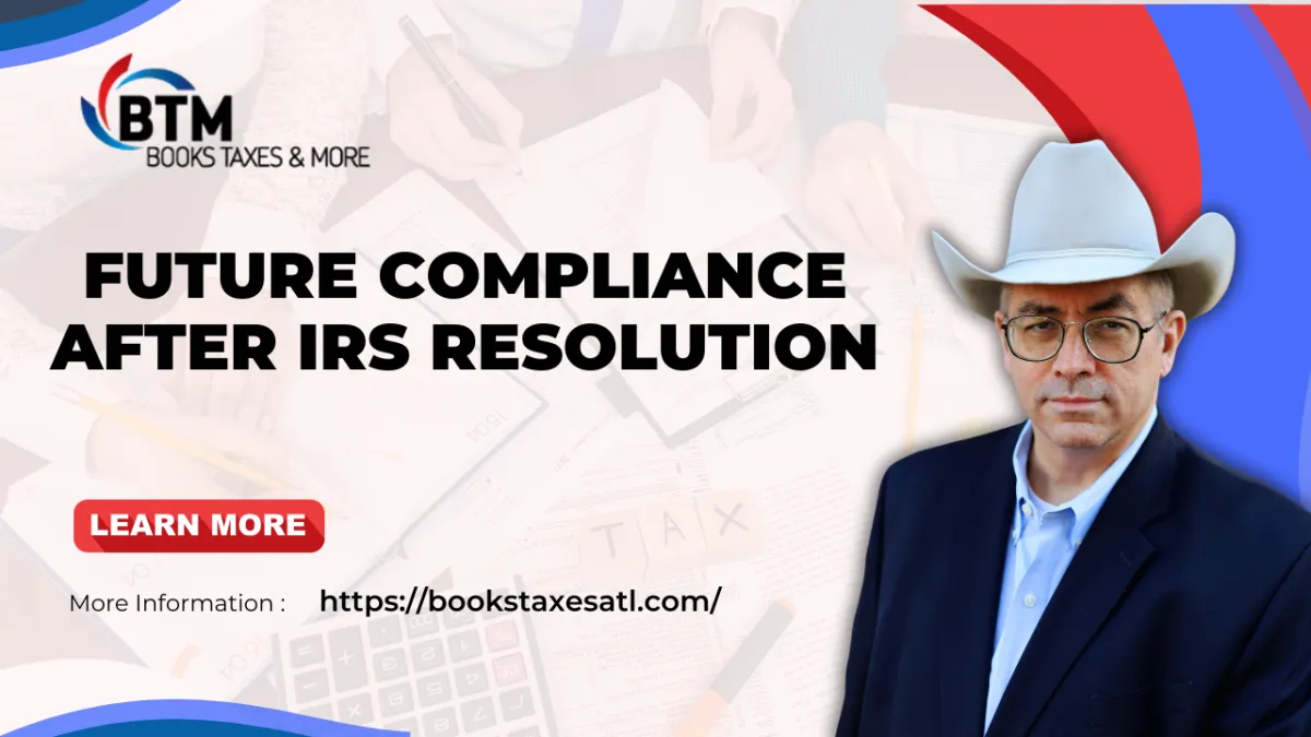 Future Compliance After IRS Resolution