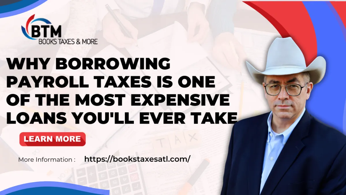 Why Borrowing Payroll Taxes Costs More Than Any Loan