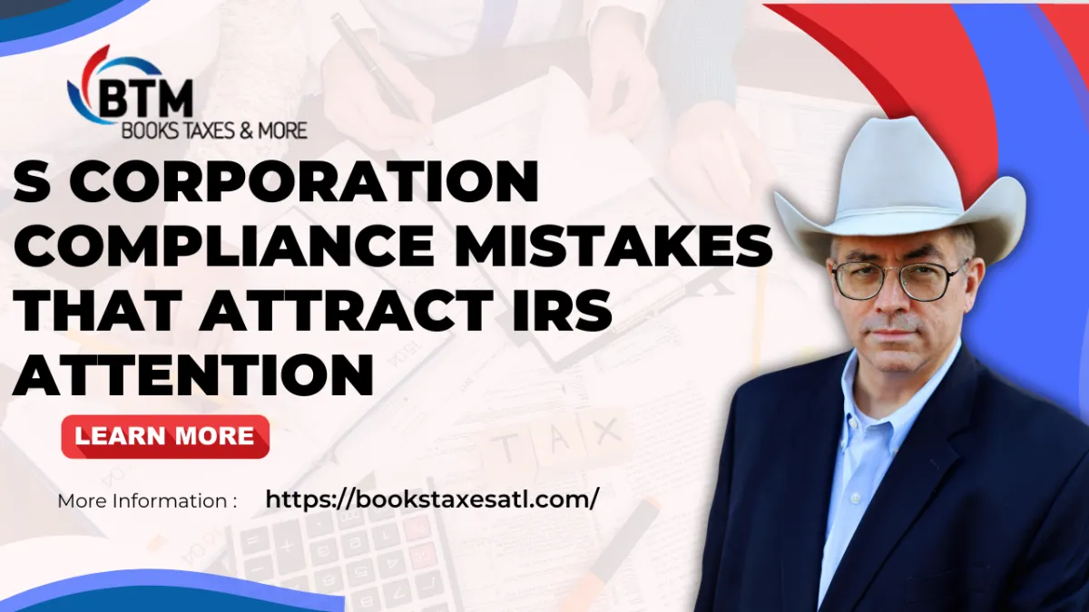 S-Corporation Compliance Mistakes That Attract IRS Attention