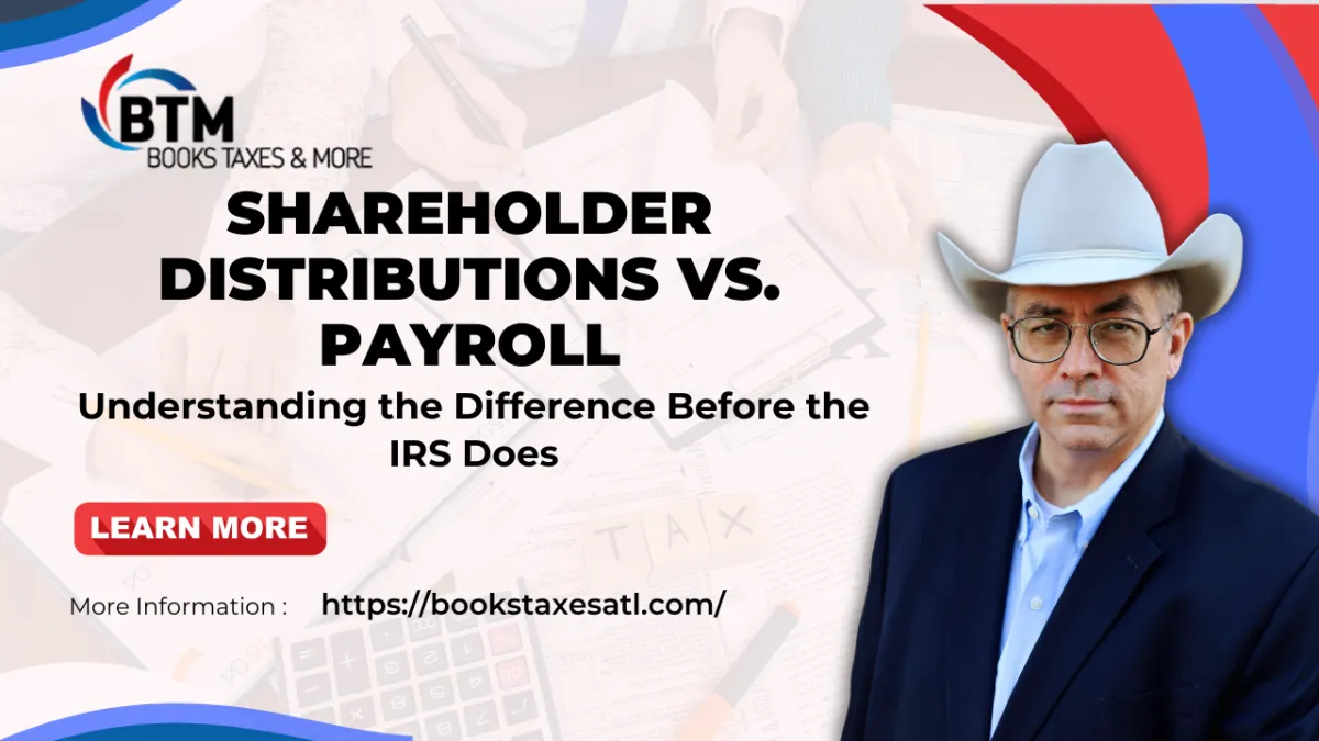 Shareholder Distributions vs. Payroll: Understanding the Difference Before the IRS Does