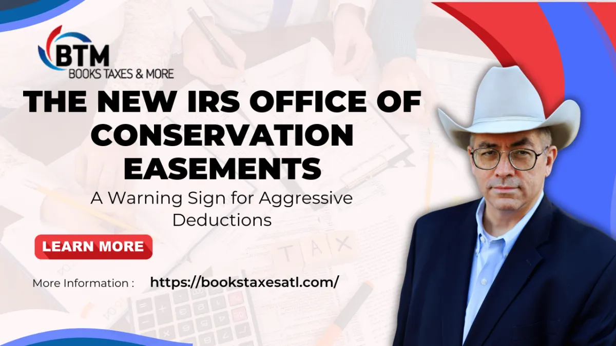 New IRS Office of Conservation Easements: A Warning for Aggressive Deductions