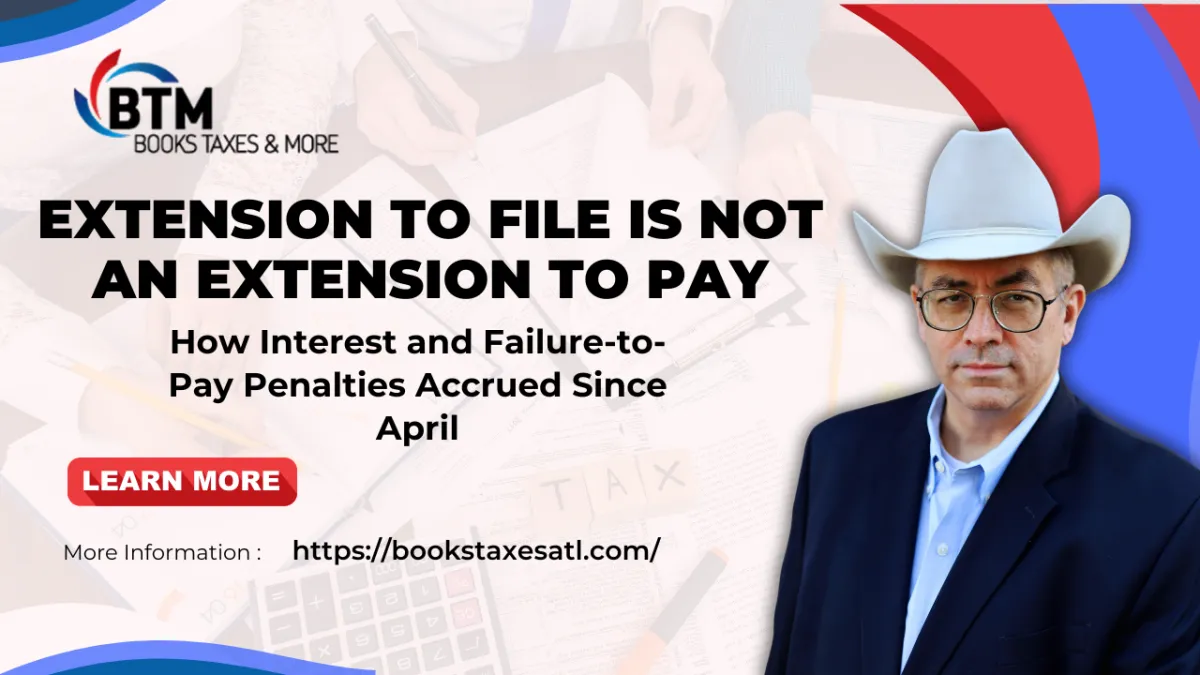 Extension to File Is Not an Extension to Pay: Interest and Penalties Since April
