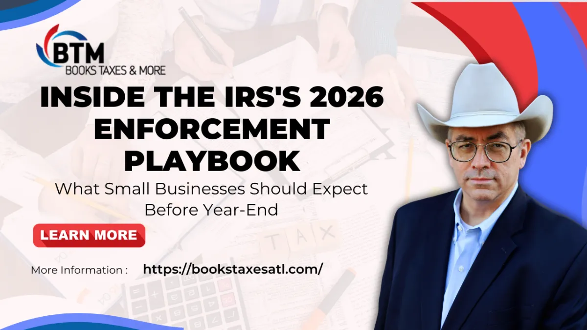 Inside the IRS's 2026 Enforcement Playbook: What Small Businesses Should Expect Before Year-End