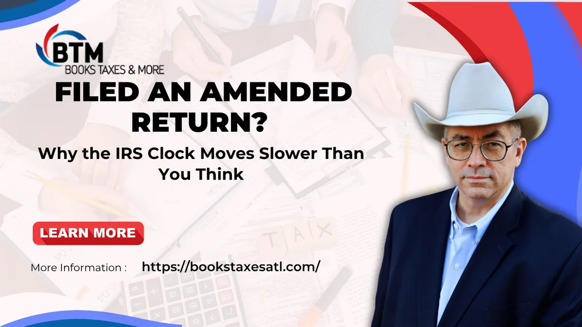Filed an Amended Return? Why the IRS Clock Moves Slower Than You Think