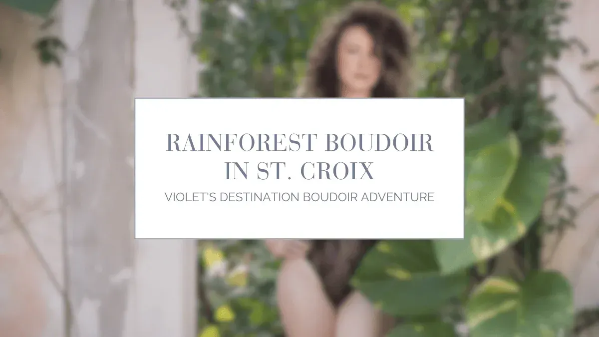 Exotic Rainforest Boudoir in St. Croix | Violet's Destination Boudoir Adventure