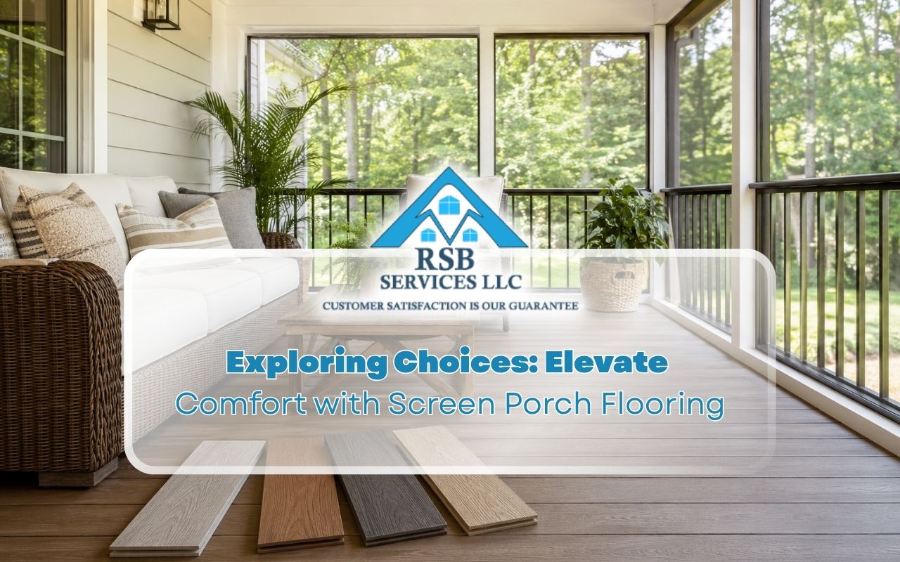 Exploring Choices: Elevate Comfort with Screen Porch Flooring
