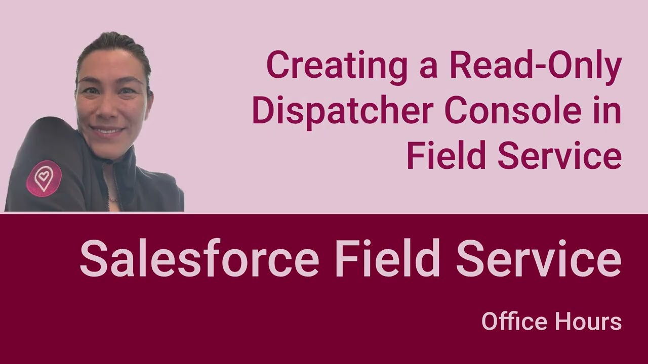 How to Set Up a Read-Only Dispatcher Console in Salesforce Field Service