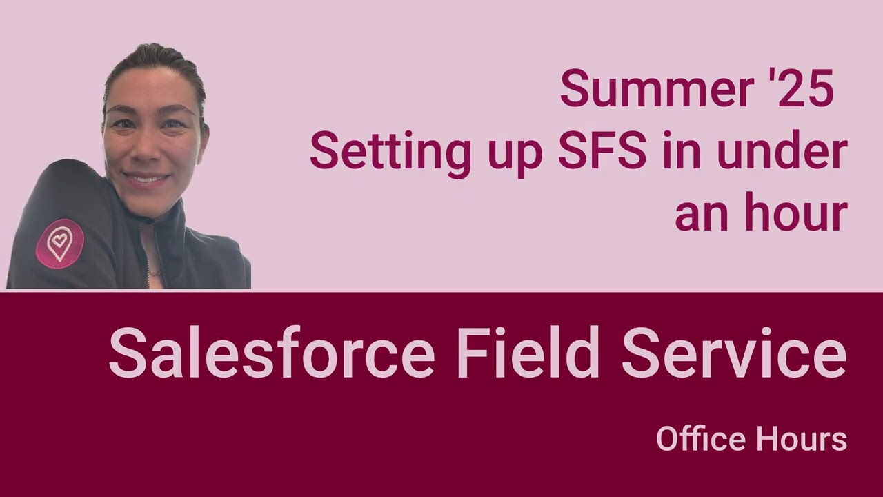 How to Stand Up a Salesforce Field Service Environment in About an Hour