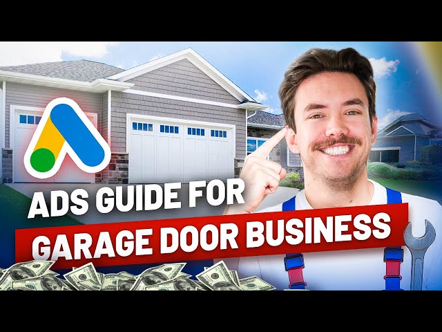 How to Run Google Ads for Garage Door Repair Companies (FULL SETUP TUTORIAL)