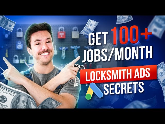 How Locksmiths Can Get 100+ Jobs a Month Using Google Ads (FULL CAMPAIGN SET UP TUTORIAL)
