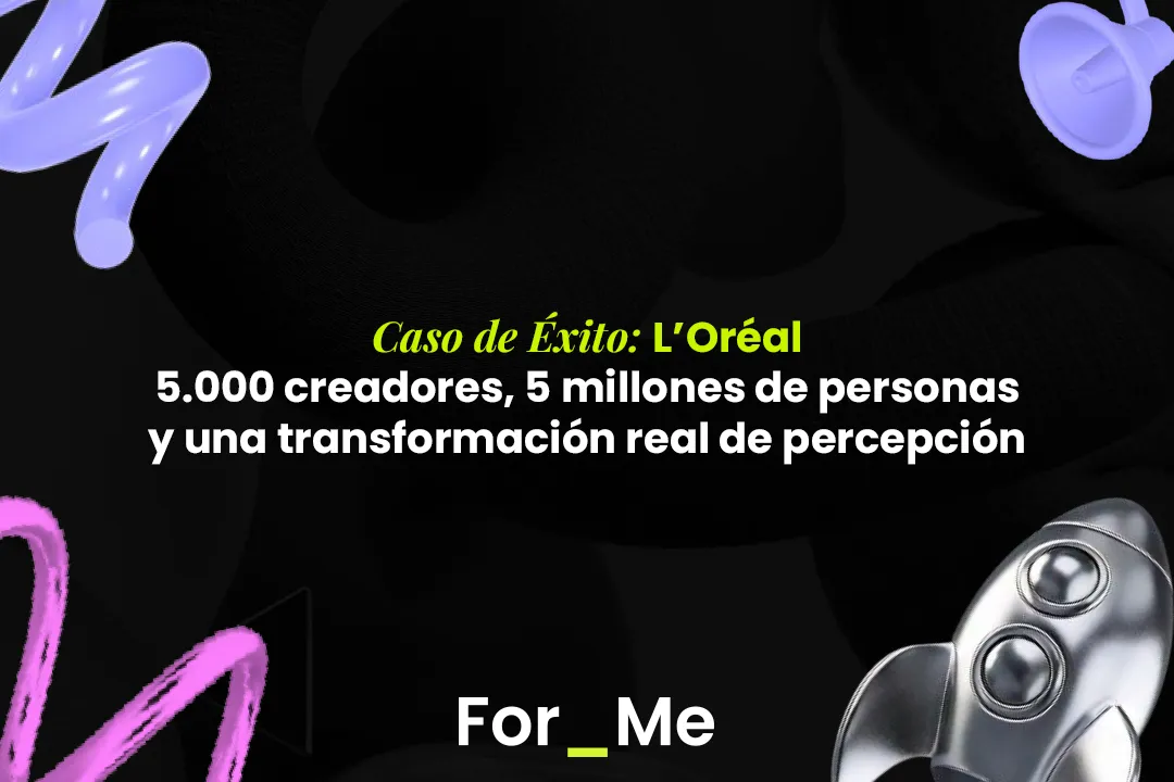 Caso de Éxito: L’Oréal – 5.000 creadores, 5 millones de personas y una transformación real de percepción