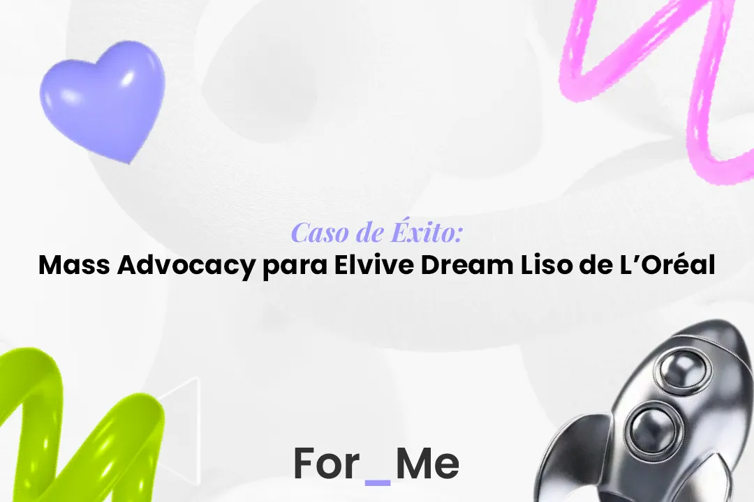Caso de Éxito: Mass Advocacy para Elvive Dream Liso de L’Oréal