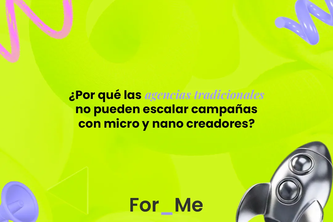 Por qué las agencias tradicionales no pueden escalar campañas con micro y nano creadores