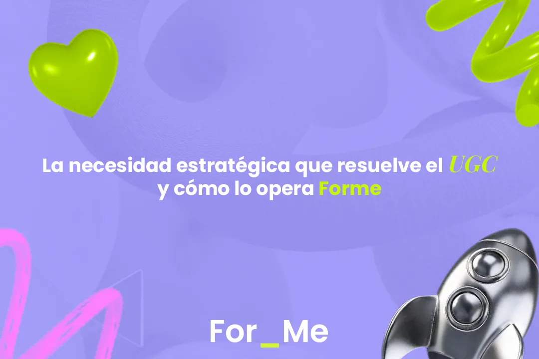 La necesidad estratégica que resuelve el UGC y cómo lo opera Forme