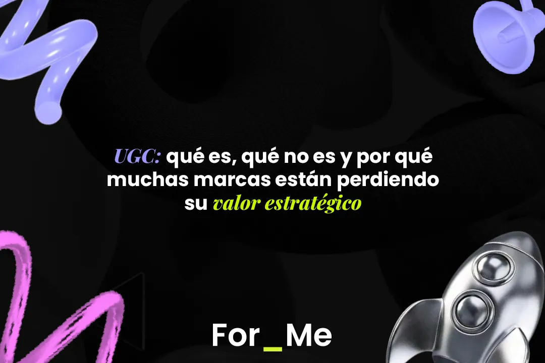 UGC: qué es, qué no es y por qué muchas marcas están perdiendo su valor estratégico