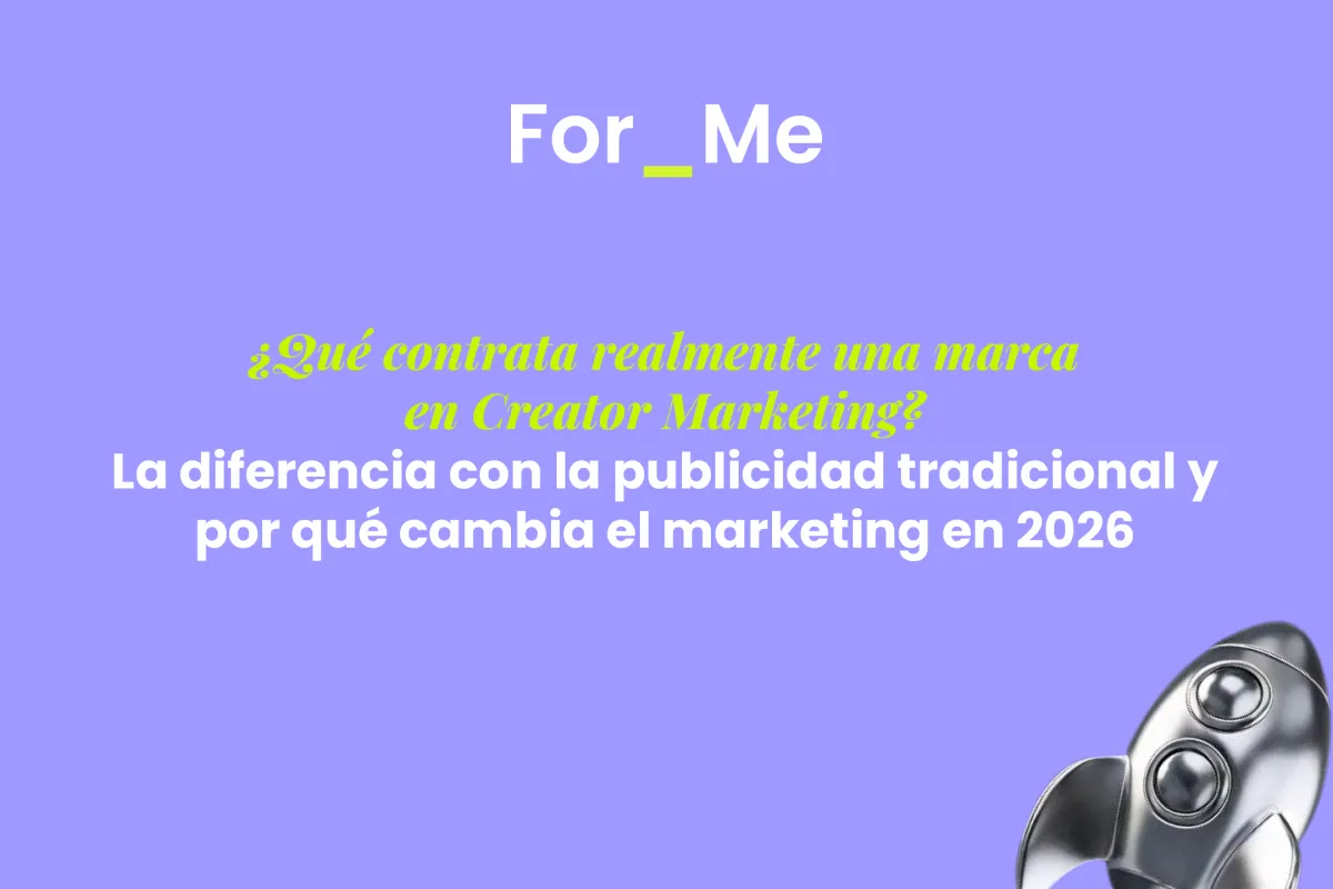 ¿Qué contrata realmente una marca en Creator Marketing? La diferencia con la publicidad tradicional y por qué cambia el marketing en 2026