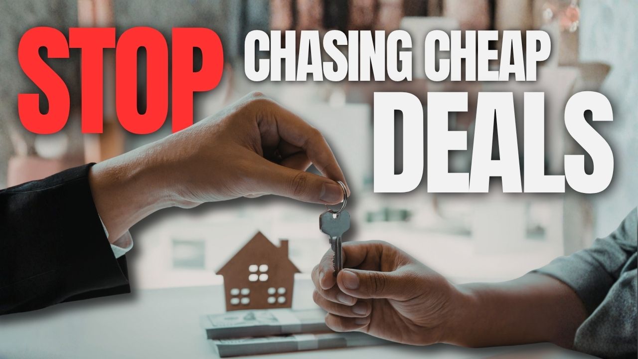 Stop Chasing Cheap Deals