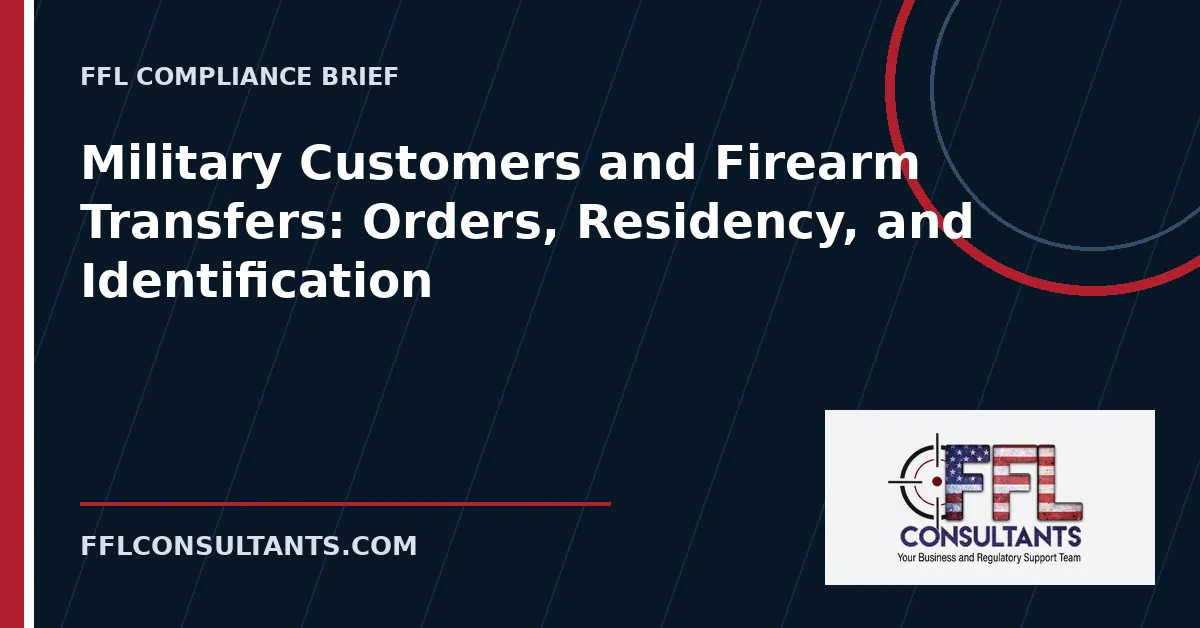 Military Customers and Firearm Transfers: Orders, Residency, and Identification