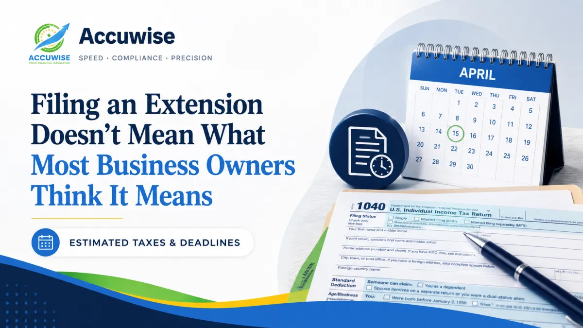 Filing an Extension Doesn't Mean What Most Business Owners Think It Means
