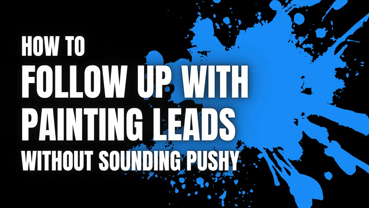 How to Follow up with Painting Lead without sounding pushy