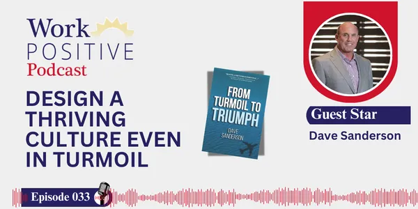 Dave Sanderson | Design A Thriving Culture Even In Turmoil