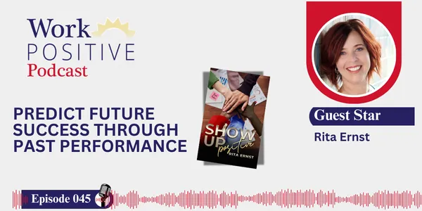 EP 045 | Predict Future Success through Past Performance | Rita Ernst
