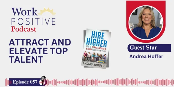 EP 057 | Attract and Elevate Top Talent | Andrea Hoffer
