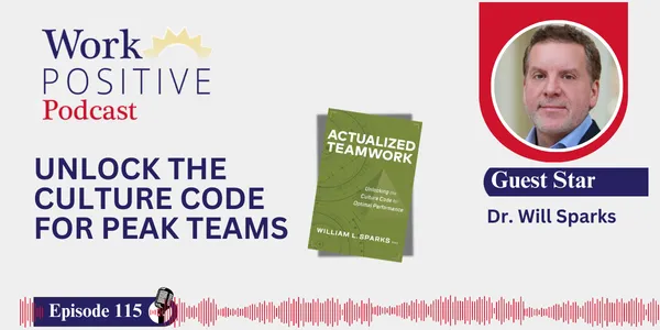 EP 115 | Unlock the Culture Code for Peak Teams | Dr. Will Sparks