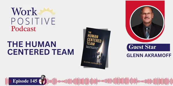 EP 145 | The Human Centered Team | Glenn Akramoff