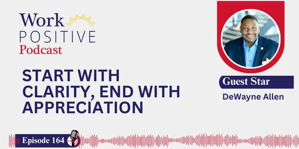 EP 164 | Start with Clarity, End with Appreciation | DeWayne Allen